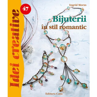 Bijuterii în stil romantic - Idei Creative nr. 47