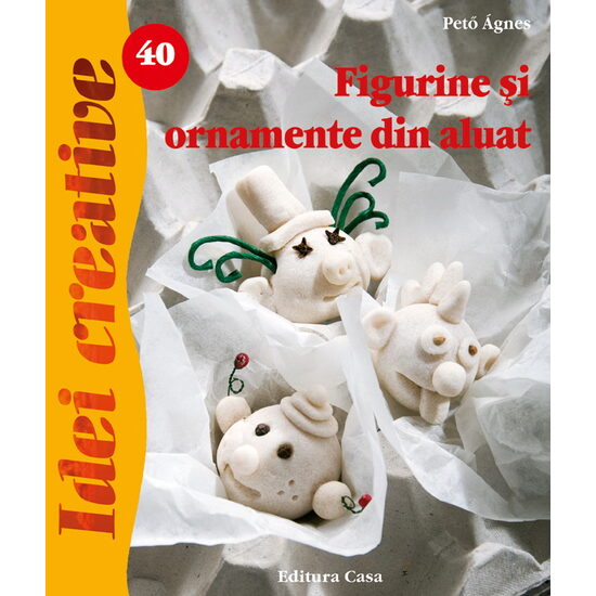 Figurine şi ornamente din aluat - Idei Creative 40