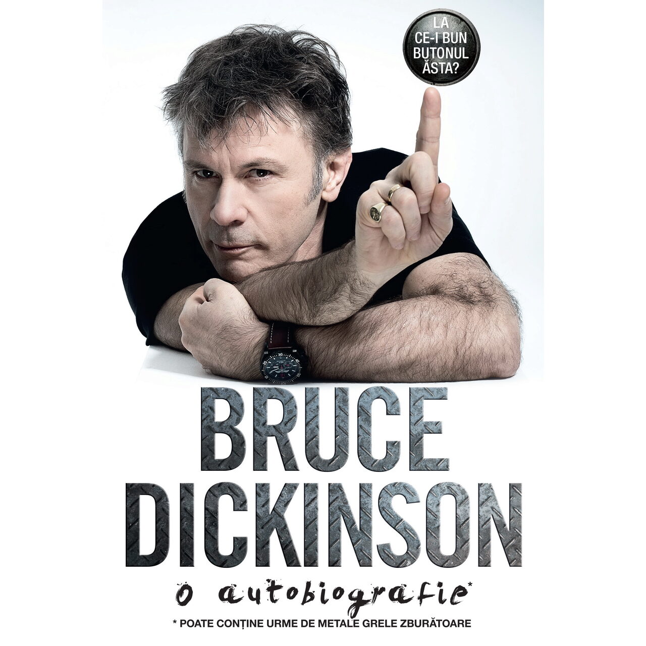 La ce-i bun butonul ăsta? O autobiografie Bruce Dickinson