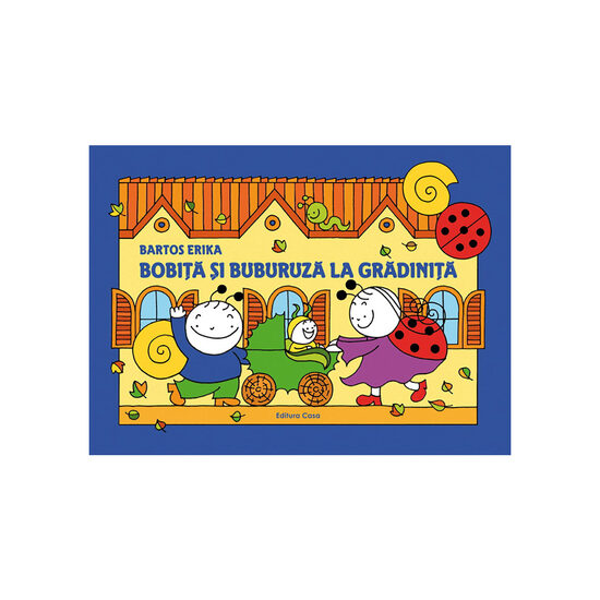 Bobiţă şi Buburuză la grădiniţă