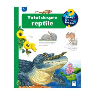 Totul despre reptile (De ce 4-7 ani)