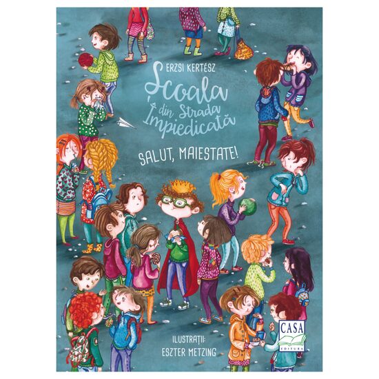 Salut, Maiestate - Seria Școala din strada împiedicată